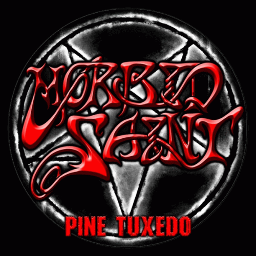 Morbid Saint : Pine Tuxedo